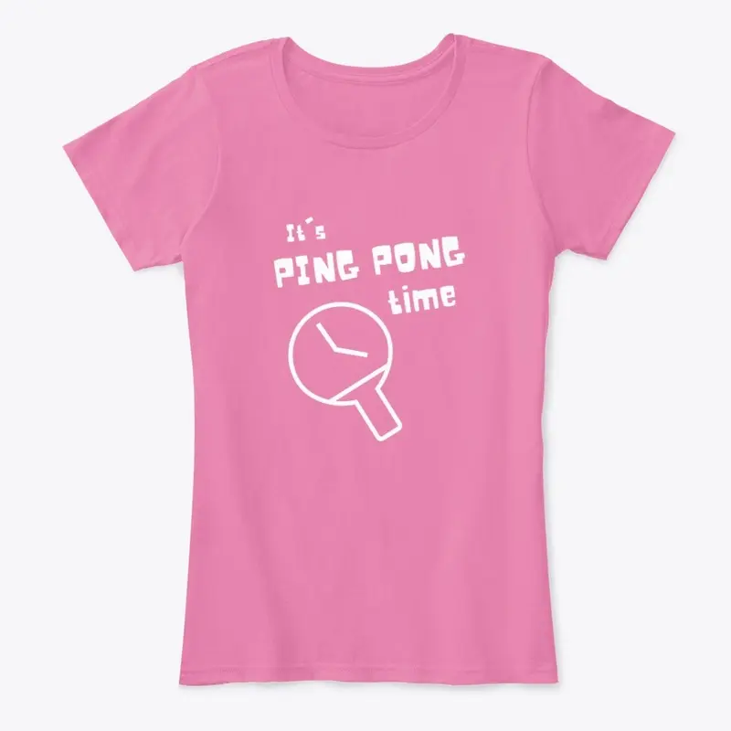 It's ping pong time t-shirt