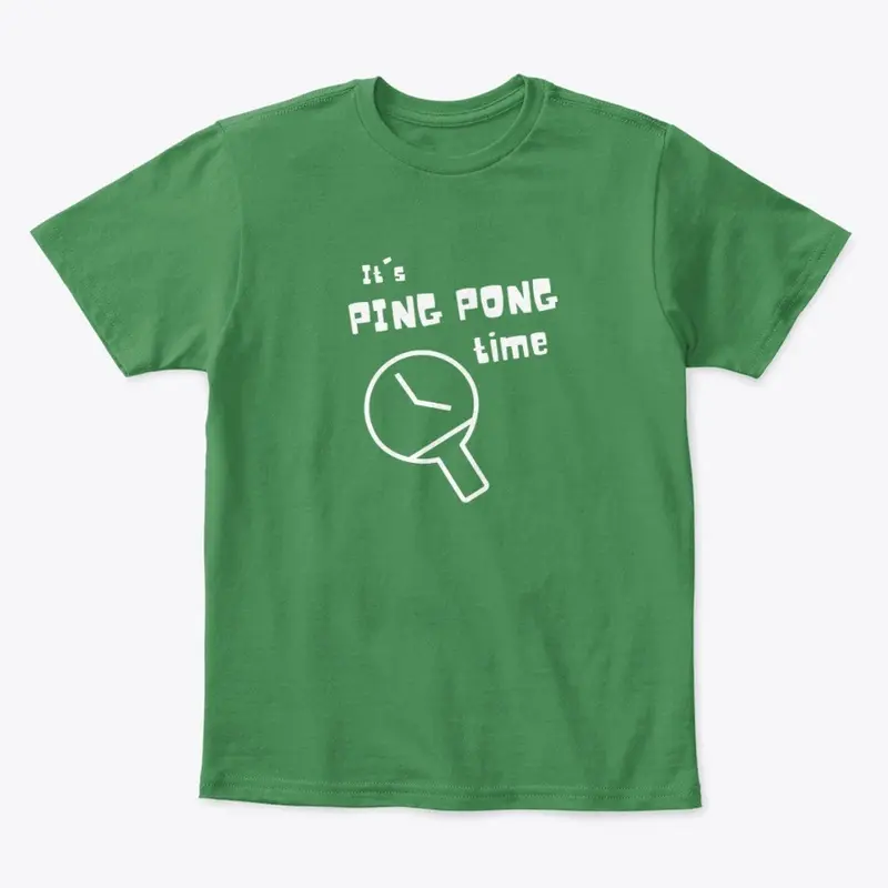 It's ping pong time t-shirt